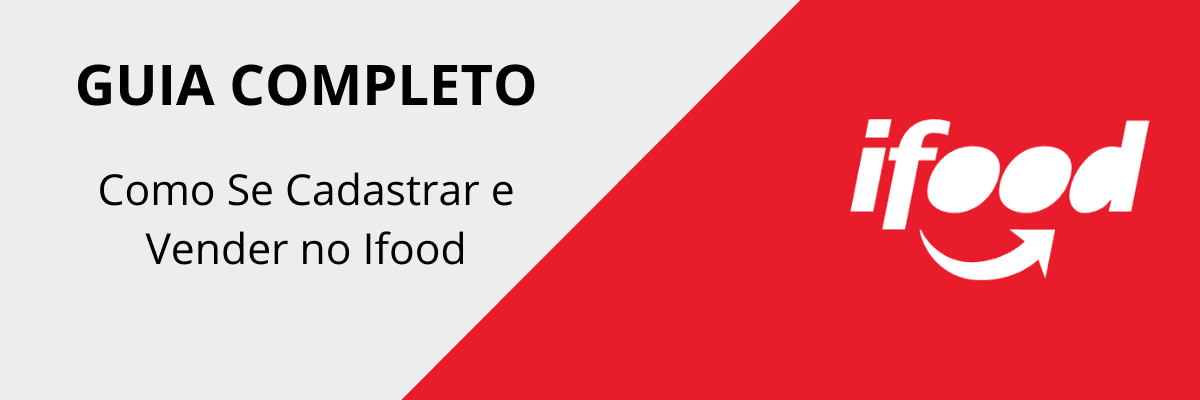 Guia Completo: Como se cadastrar e vender no Ifood