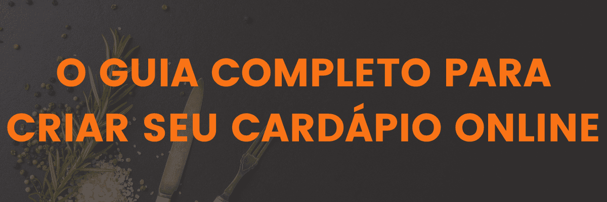 Como fazer um cardápio digital - O guia completo